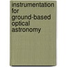 Instrumentation for Ground-Based Optical Astronomy door Lloyd B. Robinson