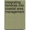 Integrating Fisheries into Coastal Area Management by Food and Agriculture Organization of the United Nations