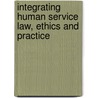 Integrating Human Service Law, Ethics and Practice door Tania Leiman