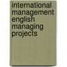 International Management English Managing Projects by Bob Dignen