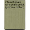 Internationale Wirtschaftspolitik (German Edition) door Kobatsch Rudolf