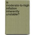 Is Moderate-To-High Inflation Inherently Unstable?