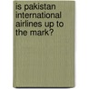 Is Pakistan International Airlines Up to the Mark? door Faizan Ali