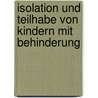 Isolation und Teilhabe von Kindern mit Behinderung door Silke Jakob