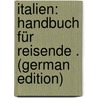 Italien: Handbuch Für Reisende . (German Edition) door Karl Baedeker