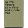 J.G. Von Herder's Sämmtliche Werke, Dritter Theil door Johann Gottfried Herder