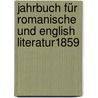 Jahrbuch Für Romanische Und English Literatur1859 by Ferdinand Wolf