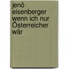 Jenö Eisenberger  Wenn ich nur Österreicher wär by Christof Habres