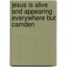 Jesus Is Alive And Appearing Everywhere But Camden door John Richards