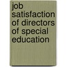 Job Satisfaction Of Directors Of Special Education door Pamela E. Lowry