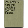 Joh. Gottfr. V. Herder's Gedichte (German Edition) by Johann Gottfried Herder