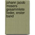 Johann Jacob Mosers gesammlete Lieder, Erster Band