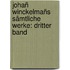 Johañ Winckelmañs Sämtliche Werke: dritter Band