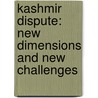 Kashmir Dispute: New Dimensions and New Challenges by Dr Shabir Choudhry
