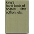 King's Hand-book of Boston ... Fifth edition, etc.