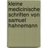 Kleine medicinische Schriften von Samuel Hahnemann door Hahnemann Samuel