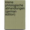 Kleine philologische Abhandlungen (German Edition) door Zingerle Anton