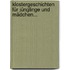 Klostergeschichten Für Jünglinge Und Mädchen...