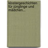 Klostergeschichten Für Jünglinge Und Mädchen... door Wilhelm Kraus