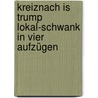 Kreiznach is Trump Lokal-schwank in vier Aufzügen by Hessel Karl