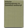 Kritische Spielsituationen im Basketball-Wettkampf door Laura Gnau