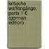 Kritische Waffengänge, Parts 1-6 (German Edition)