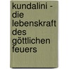 Kundalini - Die Lebenskraft des göttlichen Feuers by Myra