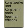 Kunstwerke Und Künstler in Paris (German Edition) by Friedrich Waagen Gustav