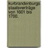Kurbrandenburgs Staatsverträge von 1601 bis 1700.