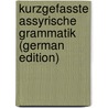 Kurzgefasste Assyrische Grammatik (German Edition) door Meissner Bruno