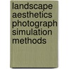 Landscape Aesthetics Photograph Simulation Methods door Ochieng Adimo