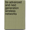 Lte-advanced And Next Generation Wireless Networks door Guillaume De La Roche