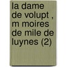 La Dame de Volupt , M Moires de Mile de Luynes (2) door Fils Alexandre Dumas
