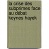 La crise des subprimes face au débat Keynes Hayek door Ousmane Thiané Diop