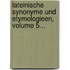 Lateinische Synonyme Und Etymologieen, Volume 5...