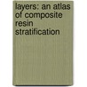 Layers: An Atlas of Composite Resin Stratification by Jordi Manauta