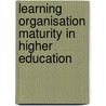 Learning Organisation Maturity in Higher Education door Pearse Murphy
