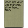 Leben der Väter und Märtyrer, Eilfter Band, 1825 door Father Alban Butler