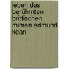 Leben des Berühmten Brittischen Mimen Edmund Kean door Georg Lotz