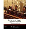 Lectures on Supply Organization and Transportation by F.K. Puckle