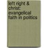 Left Right & Christ: Evangelical Faith in Politics