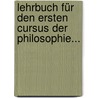 Lehrbuch Für Den Ersten Cursus Der Philosophie... door Karl Heinrich Ludwig Politz