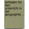 Leitfaden Für Den Unterricht In Der Geographie... door Hermann Adalbert Daniel
