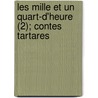 Les Mille Et Un Quart-D'Heure (2); Contes Tartares door Thomas-Simon Gueullette