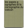 Les Papes G Ographes Et La Cartographie Du Vatican door Raymond Thomassy