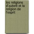 Les Religions D'Autorit Et La Religion de L'Esprit