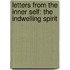 Letters from the Inner Self: The Indwelling Spirit