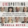Liespotting: Proven Techniques to Detect Deception by Pamela Meyer