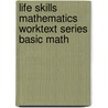 Life Skills Mathematics Worktext Series Basic Math door Donald Jacobs