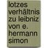 Lotzes Verhältnis zu Leibniz von E. Hermann Simon